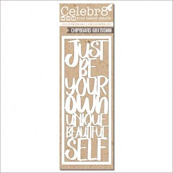 Celebr8 Chipboard Just Be Your Own